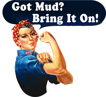 Got Mud? Bring It On!